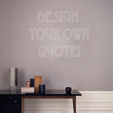 Design a quote wall sticker, personalised wall sticker