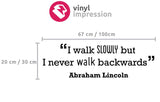 Sizing chart for Abraham Lincoln, I walk slowly text based wall sticker quote for homes and offices