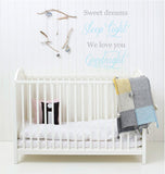 Quote to go above the cot Sweet dreams sleep tight we love you good night